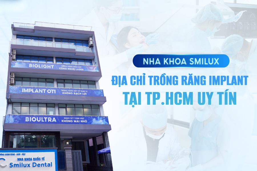 Trồng răng Implant uy tín, an toàn và hiệu quả tại Smilux