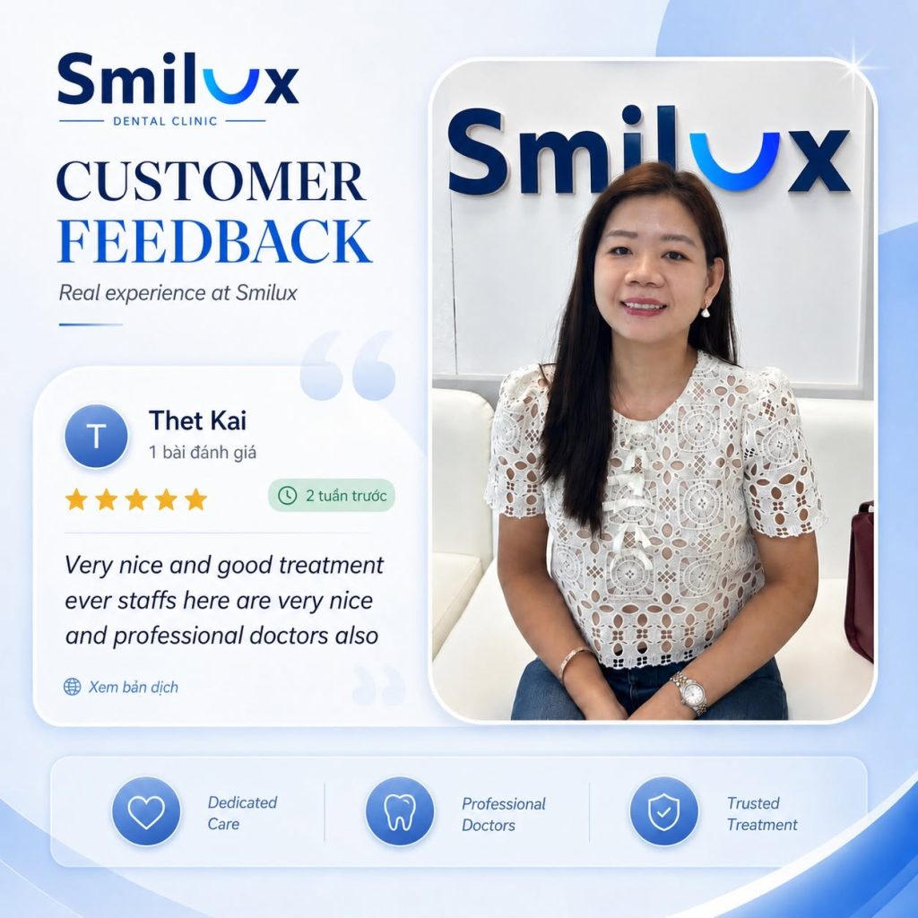 Phản hồi thực tế từ khách hàng sau quá trình điều trị tại Smilux